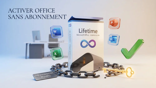 Activer Office sans abonnement avec une licence à vie — guide officiel