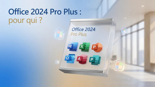 Office 2024 Professionnel Plus : pour qui et quelles applications
